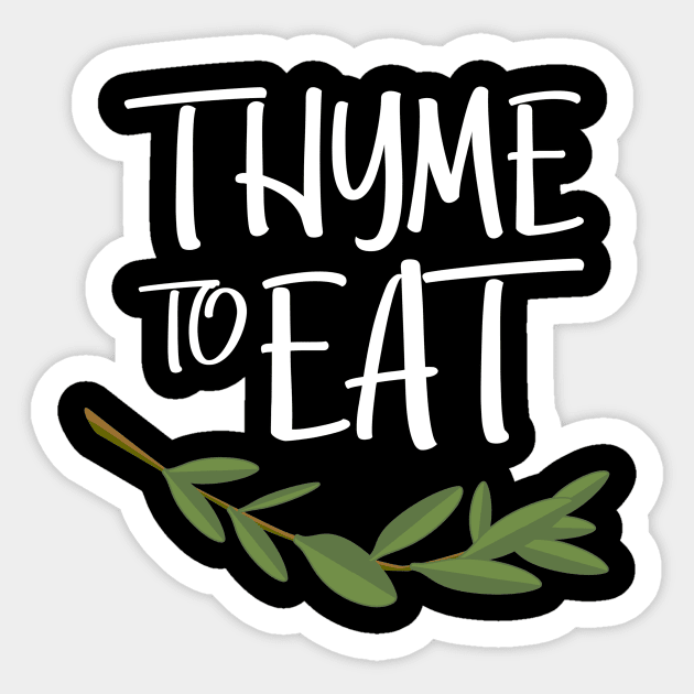 Thyme To Eat Funny Culinary Design Sticker by teesbyfifi